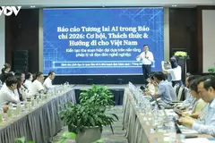 Báo chí trong không gian phát triển mới: Chọn đúng ưu tiên để tồn tại
