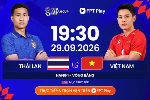 Link xem trực tiếp bóng đá Việt Nam vs Thái Lan 19h30 ngày 29/9, FIFA ASEAN Cup