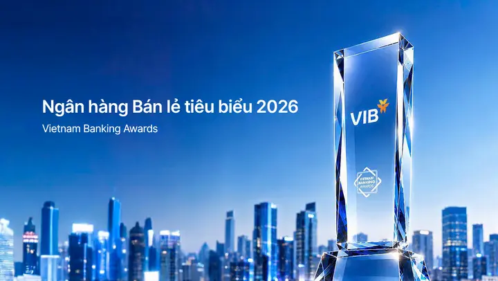 VIB: Ngân hàng bán lẻ tiêu biểu, dẫn đầu xu thế cá nhân hóa