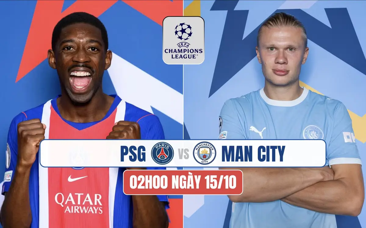Nhận định Man City vs PSG, 02h00 ngày 15/10: Đỉnh cao bóng đá châu Âu