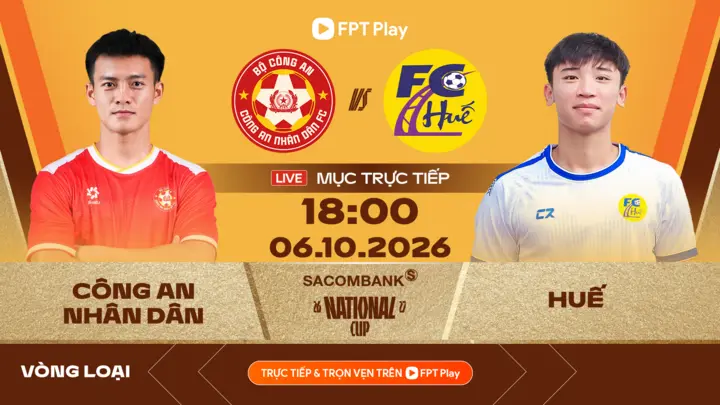 Link xem trực tiếp Công An Nhân Dân vs Huế 18h ngày 6/10, Cúp Quốc gia