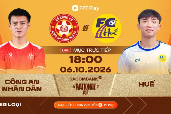 Link xem trực tiếp Công An Nhân Dân vs Huế 18h ngày 6/10, Cúp Quốc gia